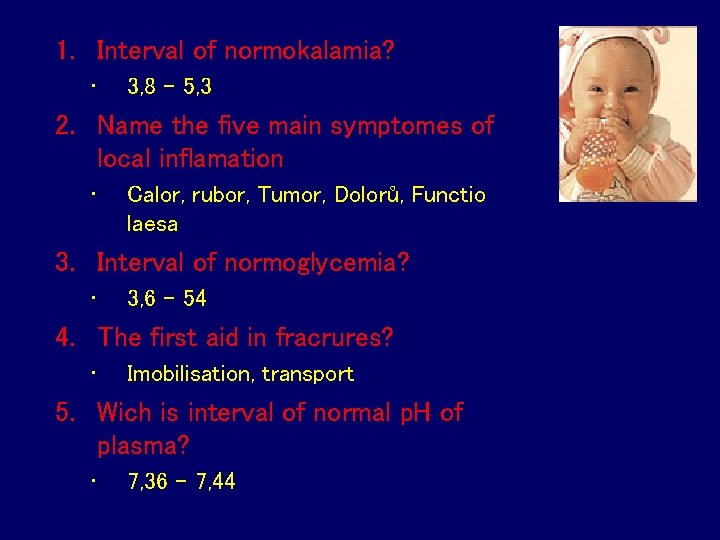 1. Interval of normokalamia? • 3, 8 – 5, 3 2. Name the five