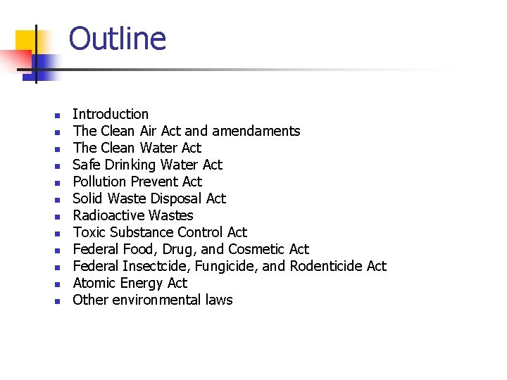 Outline n n n Introduction The Clean Air Act and amendaments The Clean Water