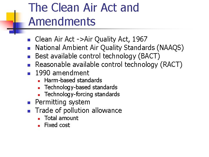 The Clean Air Act and Amendments n n n Clean Air Act ->Air Quality