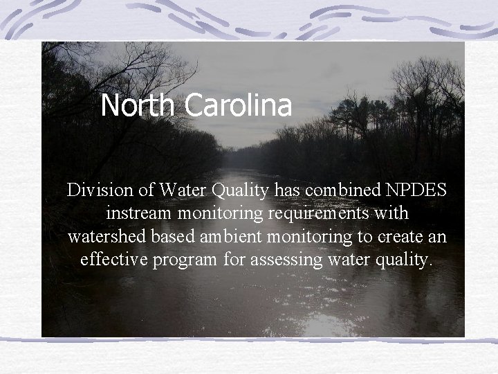 North Carolina Division of Water Quality has combined NPDES instream monitoring requirements with watershed