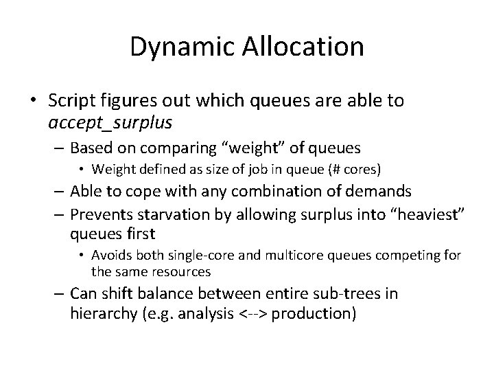 Dynamic Allocation • Script figures out which queues are able to accept_surplus – Based