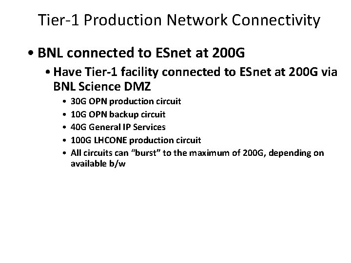 Tier-1 Production Network Connectivity • BNL connected to ESnet at 200 G • Have