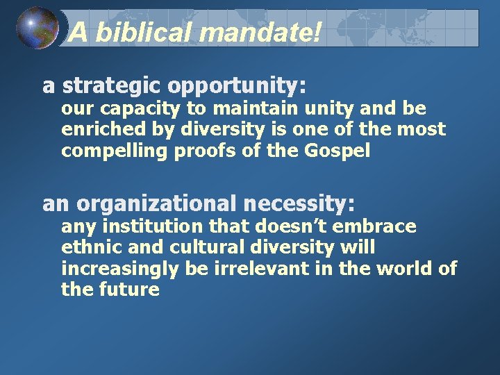 A biblical mandate! a strategic opportunity: our capacity to maintain unity and be enriched