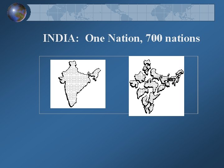 INDIA: One Nation, 700 nations 