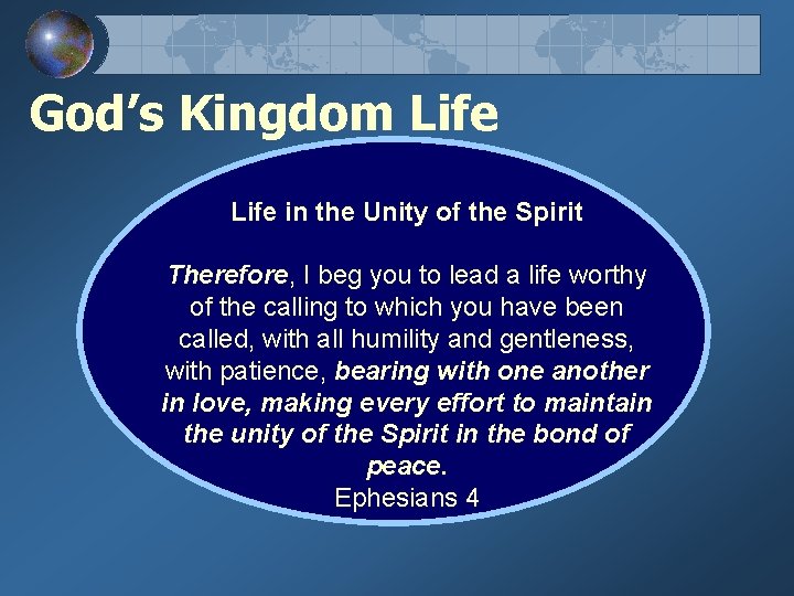 God’s Kingdom Life in the Unity of the Spirit Therefore, I beg you to