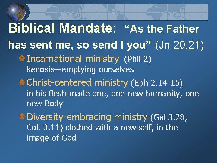 Biblical Mandate: “As the Father has sent me, so send I you” (Jn 20.