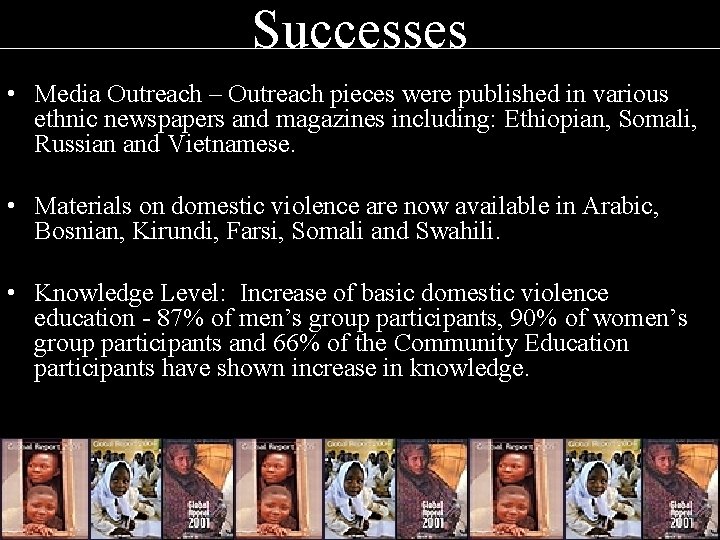 Successes • Media Outreach – Outreach pieces were published in various ethnic newspapers and