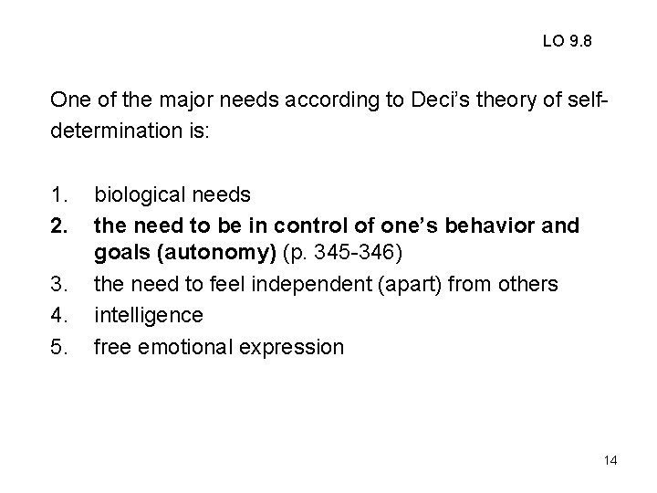 LO 9. 8 One of the major needs according to Deci’s theory of selfdetermination