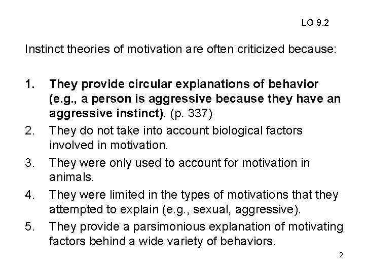 LO 9. 2 Instinct theories of motivation are often criticized because: 1. 2. 3.