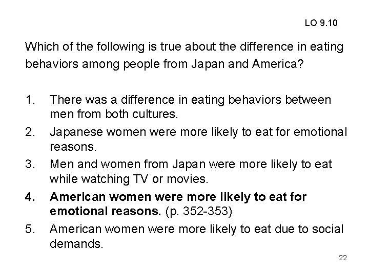 LO 9. 10 Which of the following is true about the difference in eating