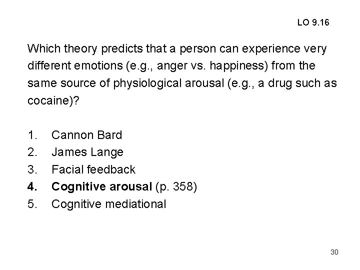 LO 9. 16 Which theory predicts that a person can experience very different emotions