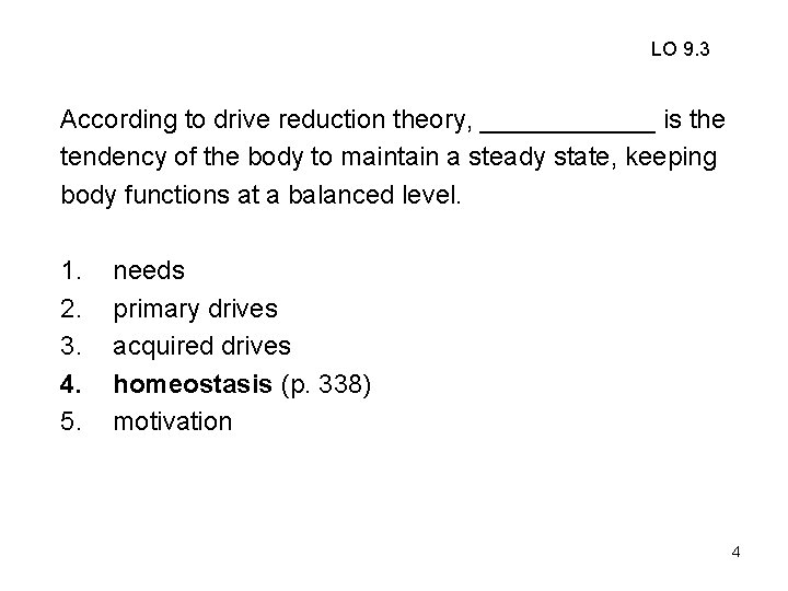 LO 9. 3 According to drive reduction theory, ______ is the tendency of the