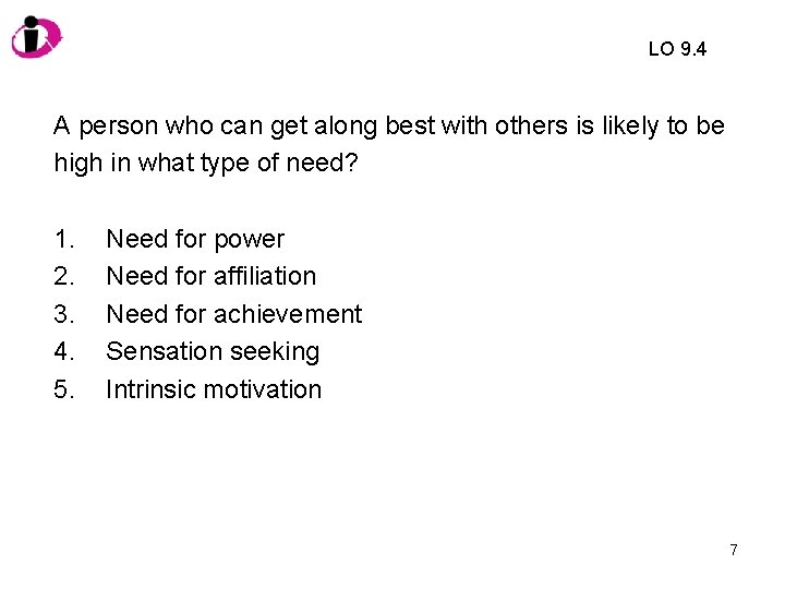 LO 9. 4 A person who can get along best with others is likely