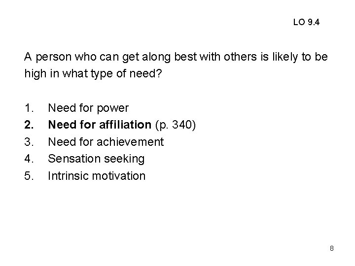 LO 9. 4 A person who can get along best with others is likely