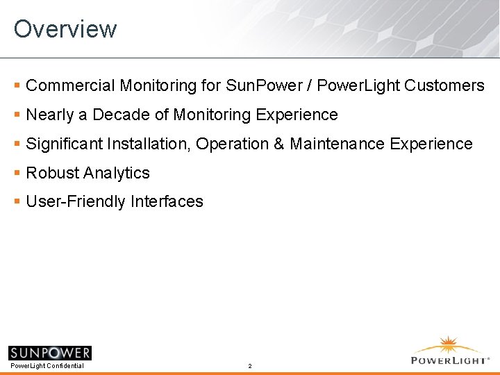 Overview § Commercial Monitoring for Sun. Power / Power. Light Customers § Nearly a