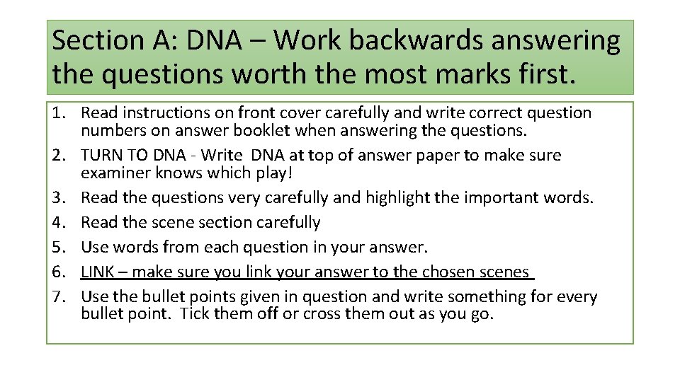 Section A: DNA – Work backwards answering the questions worth the most marks first.