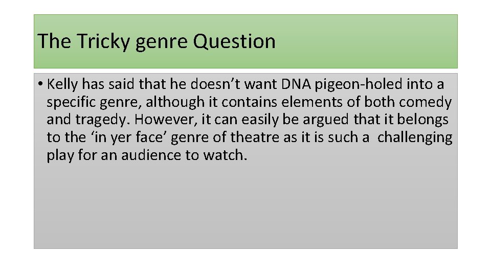 The Tricky genre Question • Kelly has said that he doesn’t want DNA pigeon-holed