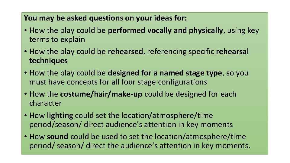 You may be asked questions on your ideas for: • How the play could