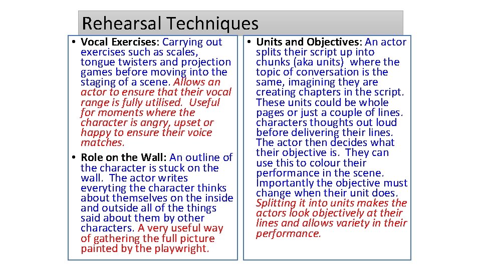 Rehearsal Techniques • Vocal Exercises: Carrying out exercises such as scales, tongue twisters and