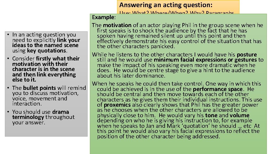 Answering an acting question: • • Use: What? Where/When? Why? Paragraphs Example: The motivation