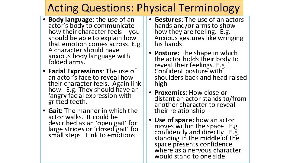 Acting Questions: Physical Terminology • Body language: the use of an actor’s body to