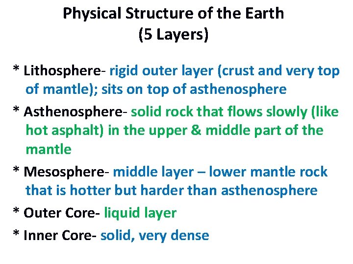 Physical Structure of the Earth (5 Layers) * Lithosphere- rigid outer layer (crust and