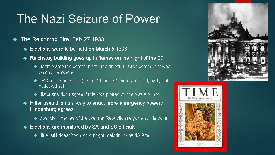 The Nazi Seizure of Power The Reichstag Fire, Feb 27 1933 Elections were to