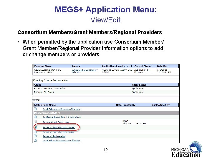 MEGS+ Application Menu: View/Edit Consortium Members/Grant Members/Regional Providers • When permitted by the application