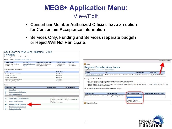 MEGS+ Application Menu: View/Edit • Consortium Member Authorized Officials have an option for Consortium