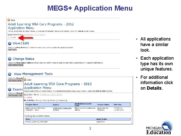MEGS+ Application Menu • All applications have a similar look. • Each application type