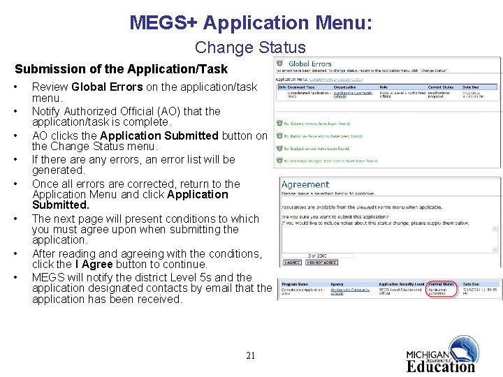 MEGS+ Application Menu: Change Status Submission of the Application/Task • • Review Global Errors