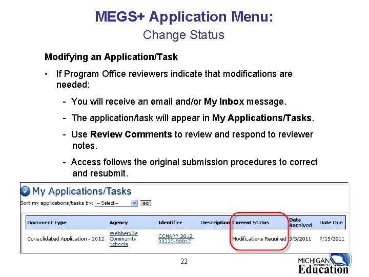 MEGS+ Application Menu: Change Status Modifying an Application/Task • If Program Office reviewers indicate