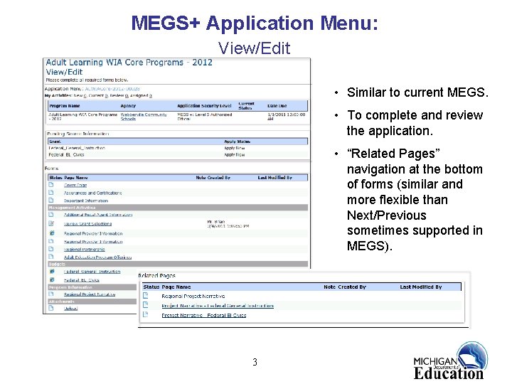 MEGS+ Application Menu: View/Edit • Similar to current MEGS. • To complete and review