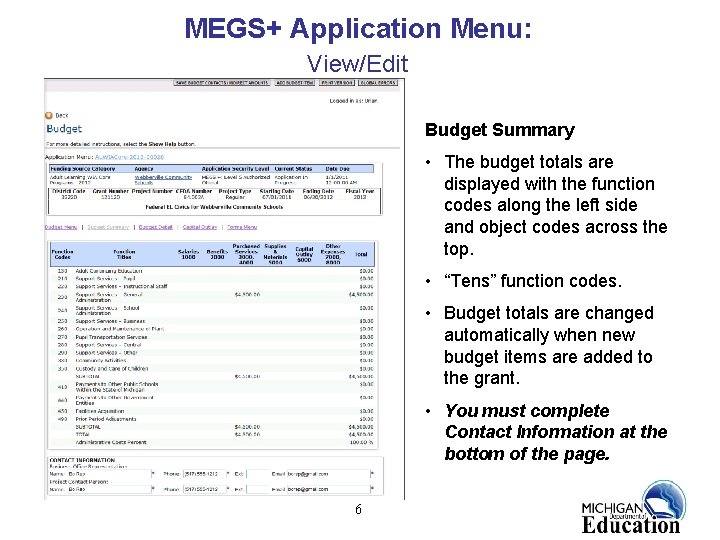 MEGS+ Application Menu: View/Edit Budget Summary • The budget totals are displayed with the