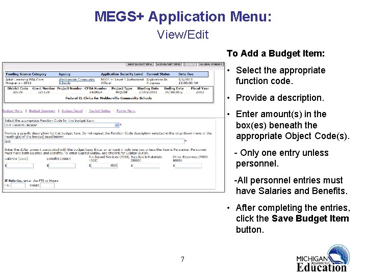 MEGS+ Application Menu: View/Edit To Add a Budget Item: • Select the appropriate function