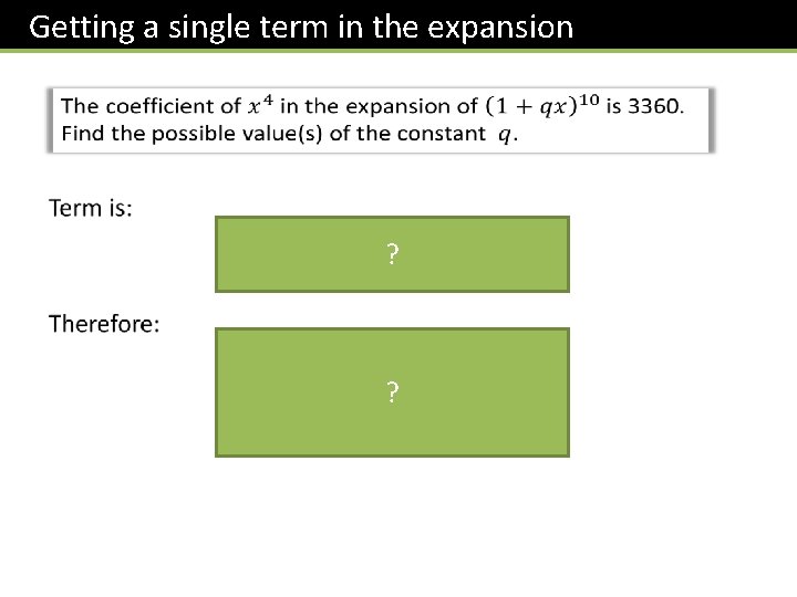 Getting a single term in the expansion ? ? 