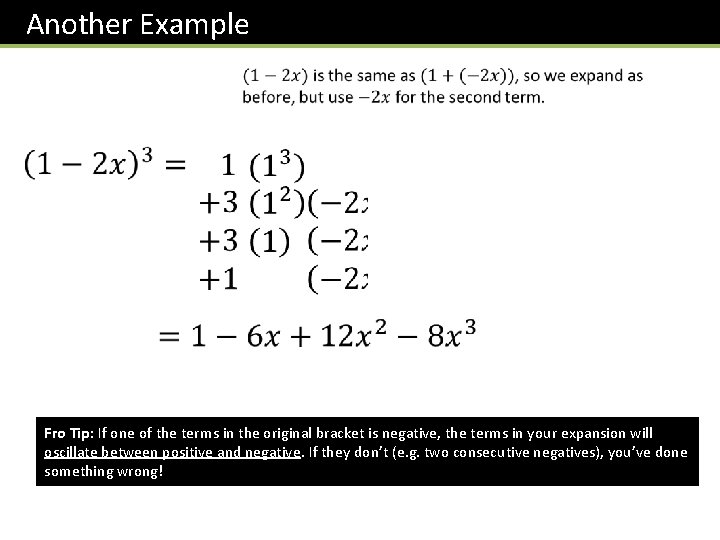 Another Example Fro Tip: If one of the terms in the original bracket is