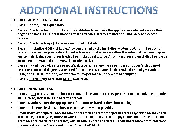 ADDITIONAL INSTRUCTIONS SECTION I – ADMINISTRATIVE DATA • Block 1 (Name). Self-explanatory. • Block