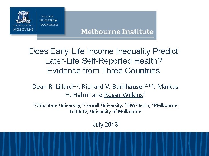 Does Early-Life Income Inequality Predict Later-Life Self-Reported Health? Evidence from Three Countries Dean R.