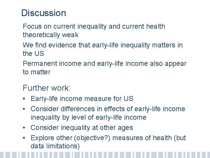 Discussion Focus on current inequality and current health theoretically weak We find evidence that