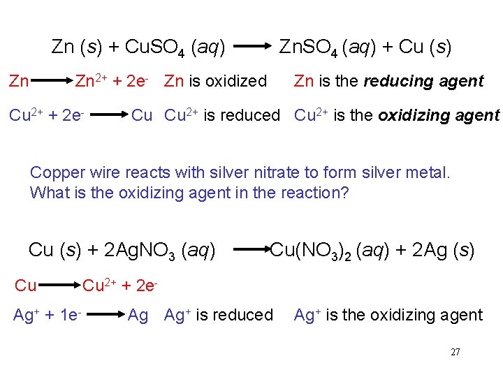 Zn (s) + Cu. SO 4 (aq) Zn. SO 4 (aq) + Cu (s)