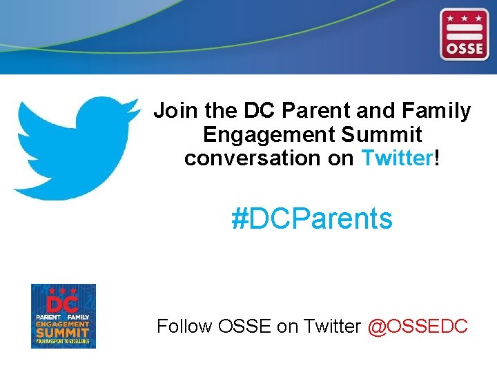 Join the DC Parent and Family Engagement Summit conversation on Twitter! #DCParents Follow OSSE