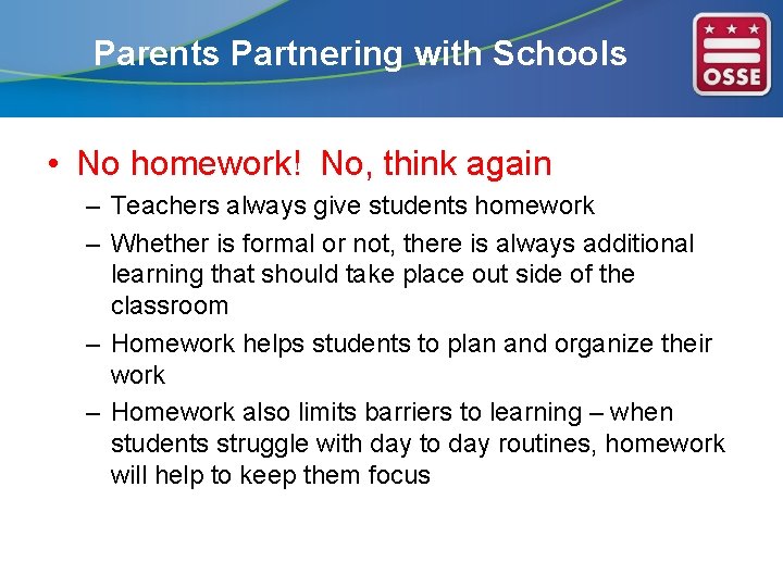 Parents Partnering with Schools • No homework! No, think again – Teachers always give