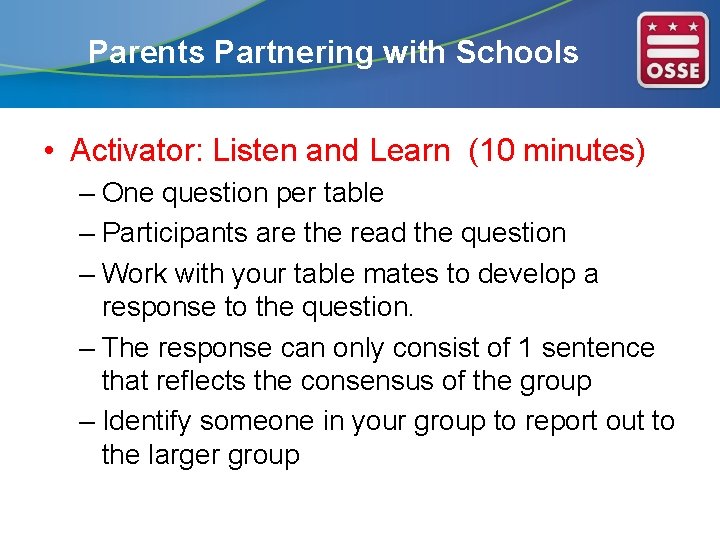Parents Partnering with Schools • Activator: Listen and Learn (10 minutes) – One question
