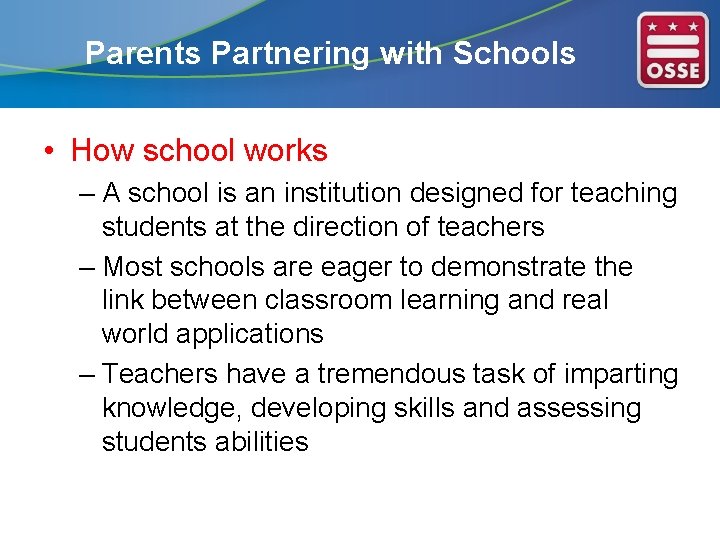Parents Partnering with Schools • How school works – A school is an institution