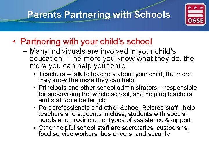 Parents Partnering with Schools • Partnering with your child’s school – Many individuals are
