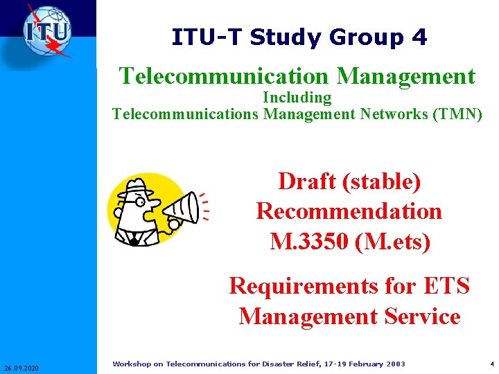 ITU-T Study Group 4 Telecommunication Management Including Telecommunications Management Networks (TMN) Draft (stable) Recommendation