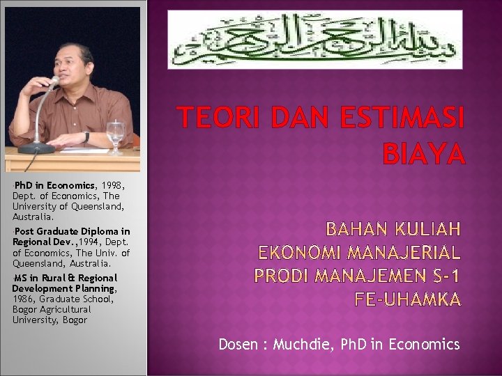 TEORI DAN ESTIMASI BIAYA Ph. D in Economics, 1998, Dept. of Economics, The University