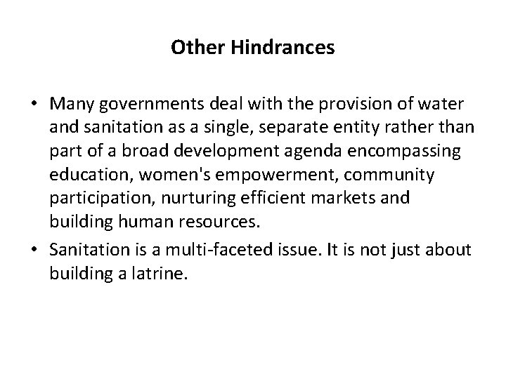 Other Hindrances • Many governments deal with the provision of water and sanitation as Other Hindrances • Many governments deal with the provision of water and sanitation as