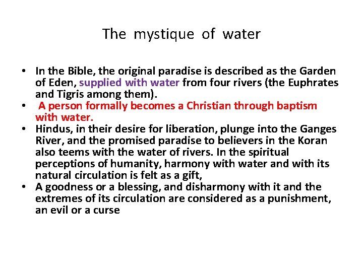 The mystique of water • In the Bible, the original paradise is described as